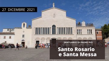 🔴Santo Rosario e Santo Rosario – 27 Dicembre 2021 (fr. Aldo Broccato)
